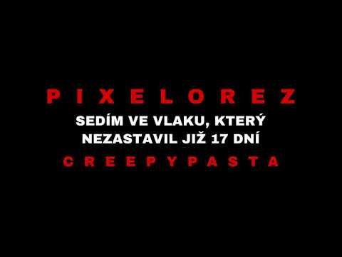 Sedím ve vlaku, který nezastavil již 17 dní Creepypasta cz