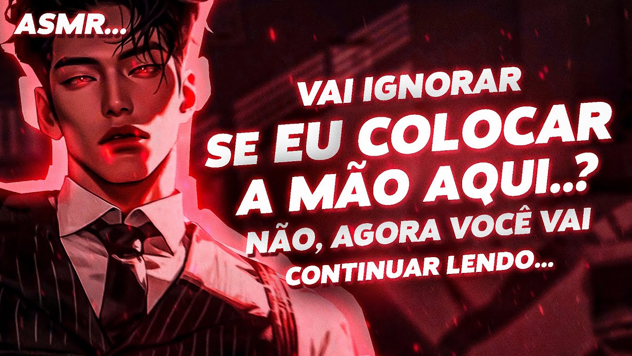 |ASMR| - NAMORADO DESCENDO OS BEIJOS PRA TE PROVOC--- ENQUANTO VOCÊ LÊ... [Ciúmes]