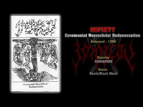 Impiety (SGP) - Ceremonial Necrochrist Redesecration (Full Demo) 1992