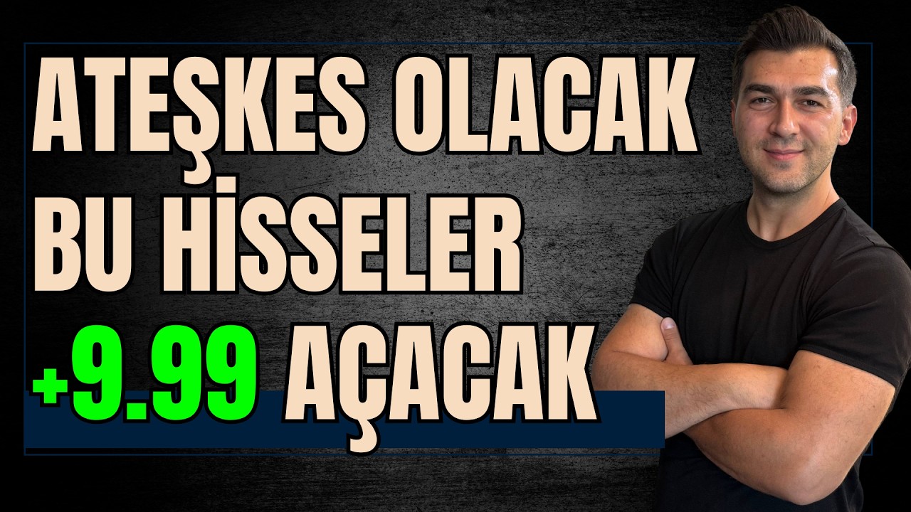 ATEŞKES OLACAK BU HİSSELER %9.99 AÇACAK