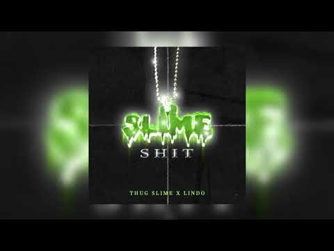 THUG SLIME x LINDO - SLIME SHIT | akukloforita_legit