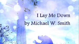 I Lay Me Down- Michael W. Smith(Cover by Megan Sebastian)