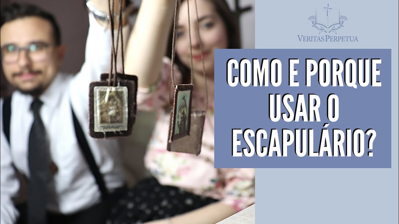 A PIEDOSA DEVOÇÃO DO ESCAPULÁRIO DE N.S. DO CARMO | Veritas Perpetua