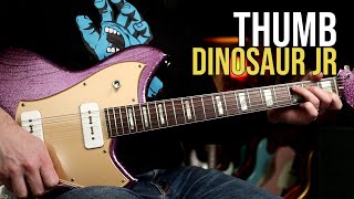 How to Play &quot;Thumb&quot; by Dinosaur Jr | Guitar Lesson
