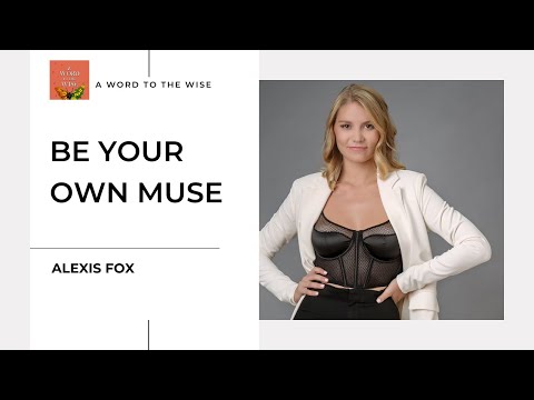 Be Your Own Muse Ft  Alexis Fox