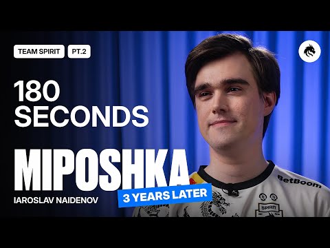 TEAM SPIRIT: 180 SECONDS. MIPOSHKA. 3 YEARS LATER