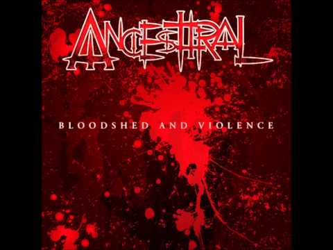 Ancesttral - Bloodshed And Violence (Full EP)