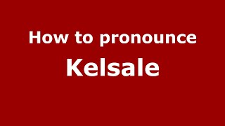 How to pronounce Kelsale