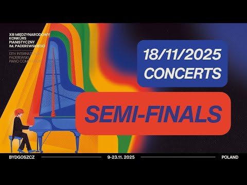 18.11.2025 - Semi-final stage / Concerts - 13th International Paderewski Piano Competition