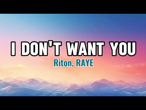 Riton, RAYE - I Don't Want You (Lyrics)