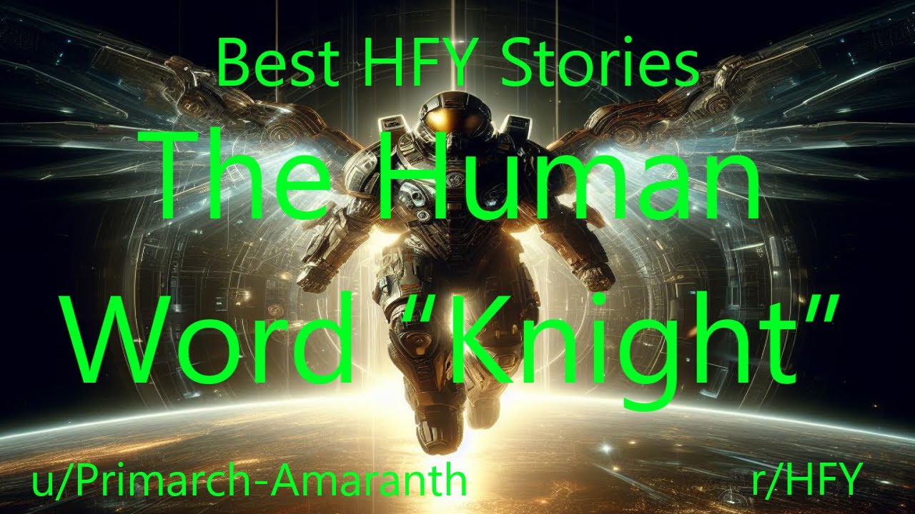 Best HFY Stories: The Human Word “Knight”