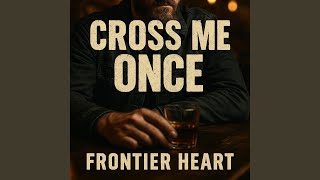 Cross me Once