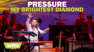 My Brightest Diamond - 'Pressure' - Wits