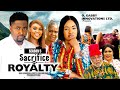 SACRIFICE FOR ROYALTY (SEASON 5){NEW TRENDING MOVIE} - 2024 LATEST NIGERIAN NOLLYWOOD MOVIES