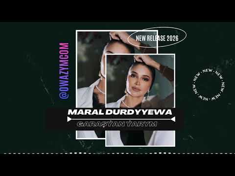 Maral Durdyyewa - Garashyan (new release 2026)