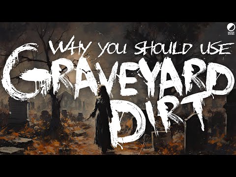 What is Graveyard Dirt and Why Use it in Modern Witchcraft? | Conjuring Dirt