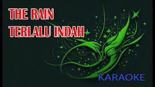 Download lagu The Rain Terlalu Indah Karaoke mp3