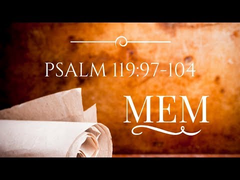 Psalm 119: Mem (13 of 22)