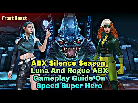 Rogue And Luna ABX Gameplay Guide On Silence Season Speed Super Hero - Marvel Future Fight