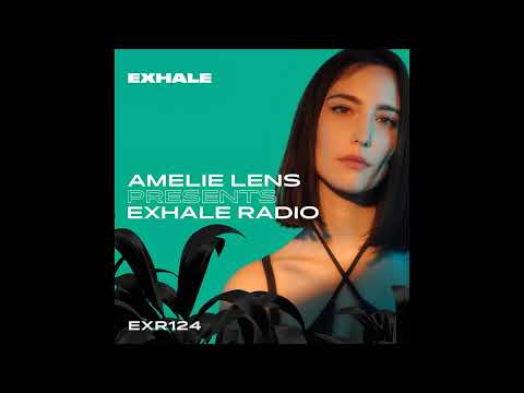 Amelie Lens Presents EXHALE Radio 124