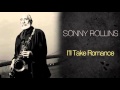 Sonny Rollins feat. Max Roach, Ray Bryant, Kenny Dorham & George Morrow - I'll Take Romance