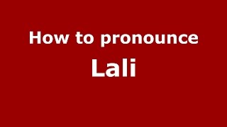 How to pronounce Lali