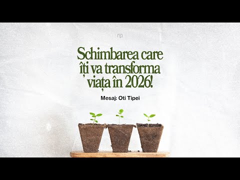 Schimbarea care îți va transforma viața în 2026! - Oti Tipei (01 Ian. 2026)