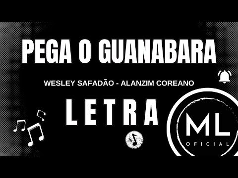 Wesley Safadão e Alanzim Coreano - Pega o Guanabara | LETRA