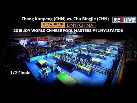 2019 Joy World Chinese Pool Masters'1 Linyi Station Semi Final Zhang Kunpeng  vs. Chu Bingjie