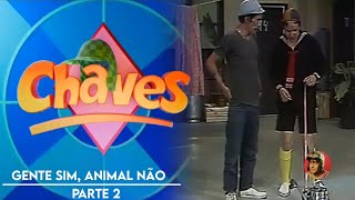 GENTE SIM, ANIMAL NÃO - CHAVES (1974) [SBT] | PARTE 2