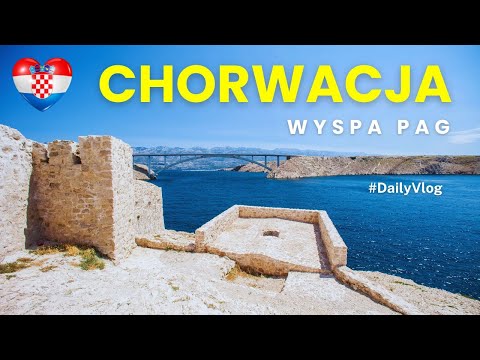 Pag Chorwacja 🌞 Daily VLOG 2025 🇭🇷 – najlepsze plaże i co warto zobaczyć?