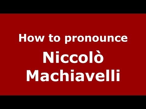 How to pronounce Niccolò Machiavelli (Italian/Italy) - PronounceNames.com