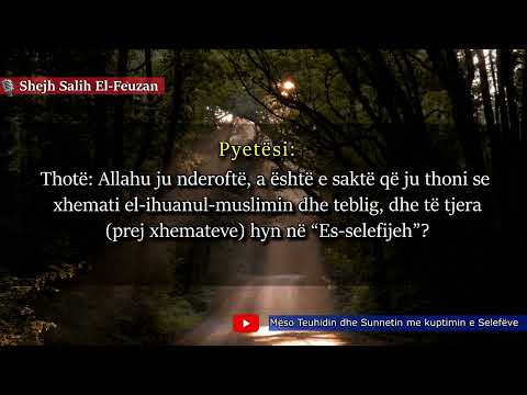 Nuk hyn në Es-Selefijeh vetëm ai që është në menhexhin e selefëve- Shejh El-Feuzan (Allahu e ruajtë)