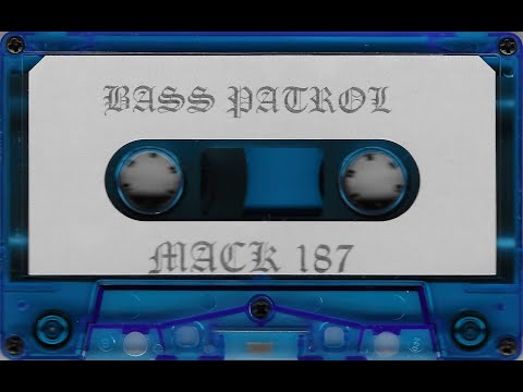 Mack 187 - Bass Patrol (Full Tape Rip)