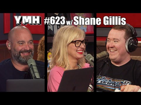 Your Mom's House Podcast w/ Shane Gillis - Ep.623