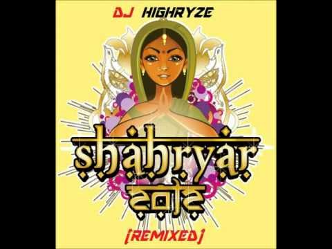 DJHighryze - Shahryar 2012 (Remixed)