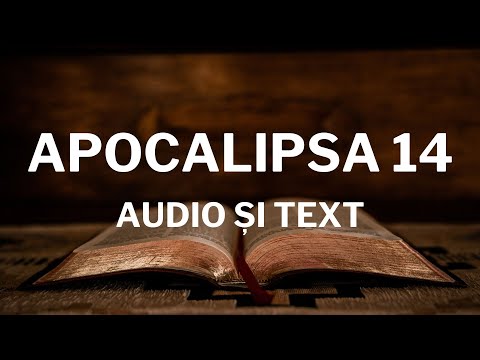 Lectură Biblică: Apocalipsa 14 - Verset cu Verset (Text și Audio)