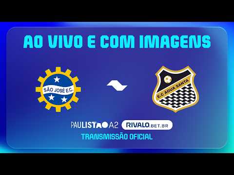 JOGO COMPLETO: SÃO JOSÉ X ÁGUA SANTA | RODADA 10 | PAULISTÃO A2 RIVALO 2026