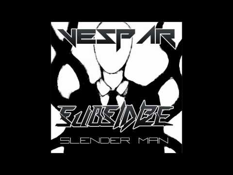 Vespar & Subsidize - Slender Man [Dubstep]