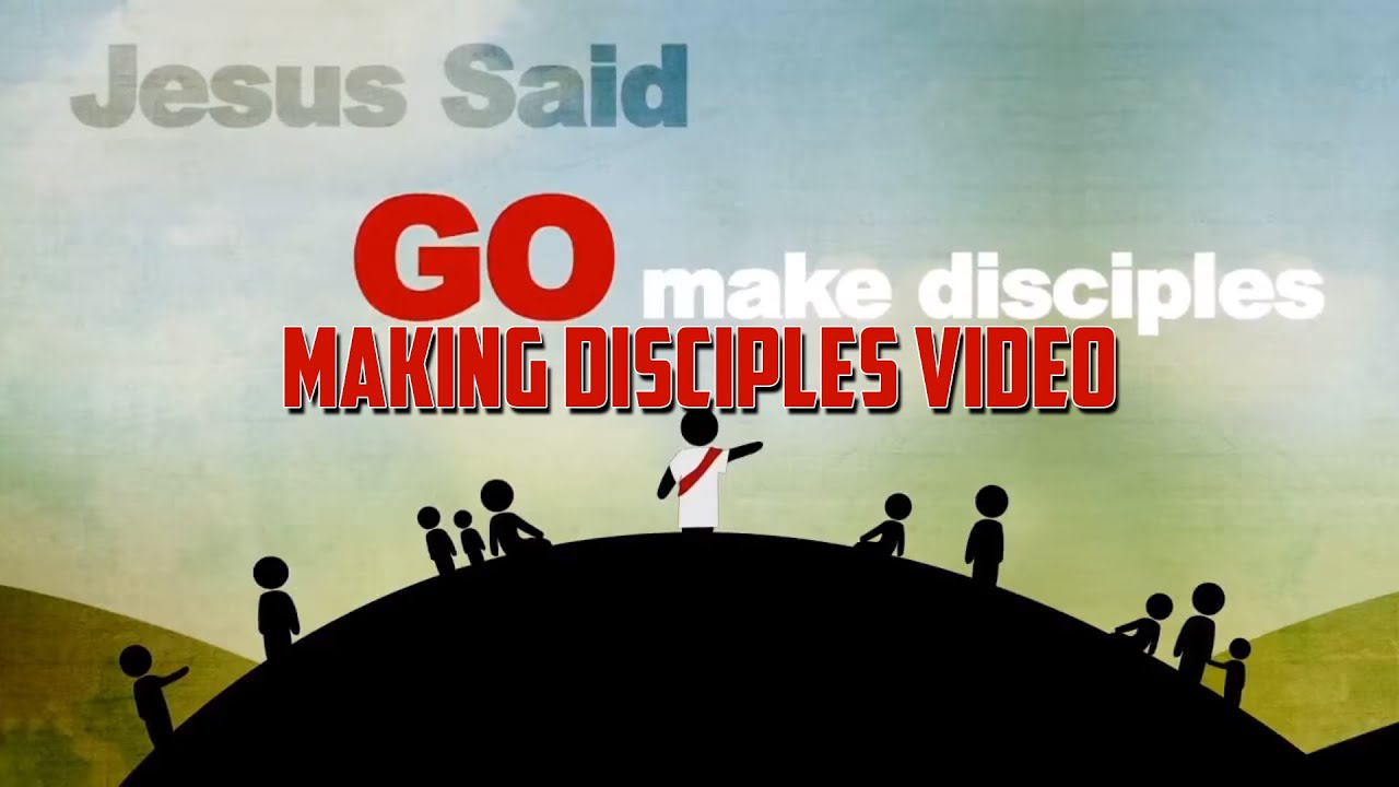 Making Disciples Video | Disciples make Disciples