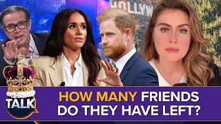Why Meghan Markle And Prince Harry Don't Have Many Friends Left | Kinsey Schofield