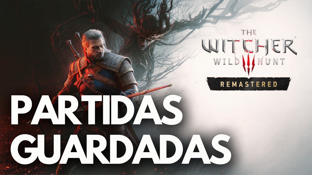The Witcher 3 Wild Hunt Remastered  | Dónde Encontrar las Partidas Guardadas en PC