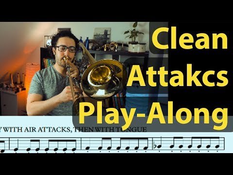 Cleaning our attacks / Trombone Play-Along