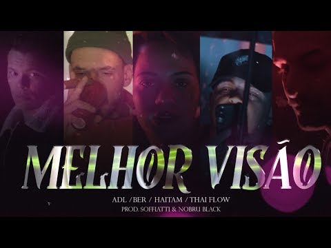 WRM, ADL, Ber, Thai Flow & Haitam - Melhor Visão (Prod. Soffiatti & NOBRU Black)