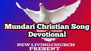 New Mundari Christian Song 2025 | Heart Touching Worship Song”@Newlivingchurch