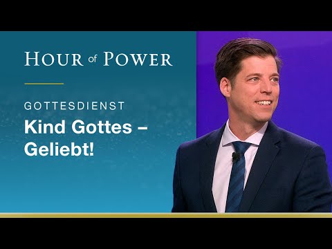 Hour of Power vom 19.07.2020 mit Bobby Schuller: Kind Gottes - Geliebt!