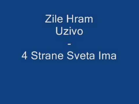 Zile Hram (Uzivo) - 4 Strane Sveta Ima