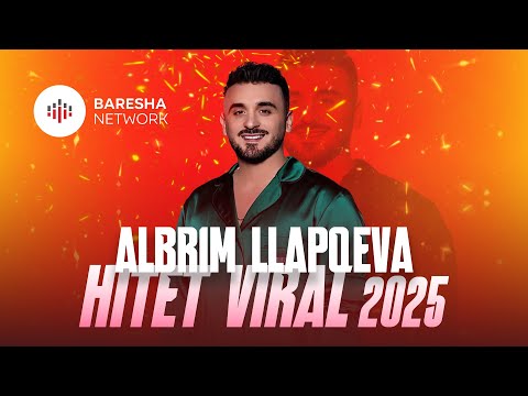 Albrim Llapqeva - HITET VIRAL #2025