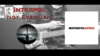 Interpol - Not Even Jail (Bass Cover with Tabs)