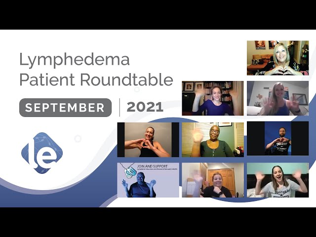 The Lymphedema Patient Roundtable — September 2021